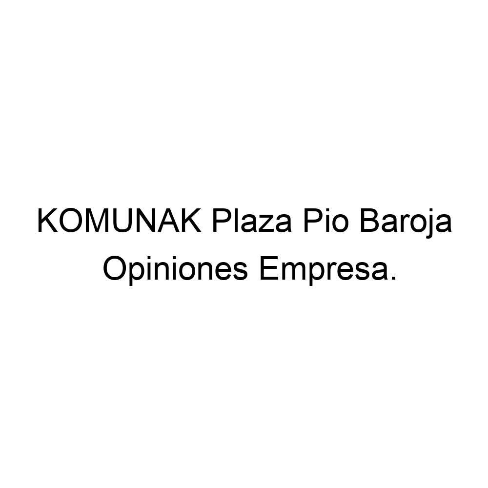 Opiniones KOMUNAK Plaza Pio Baroja Bilbao 0