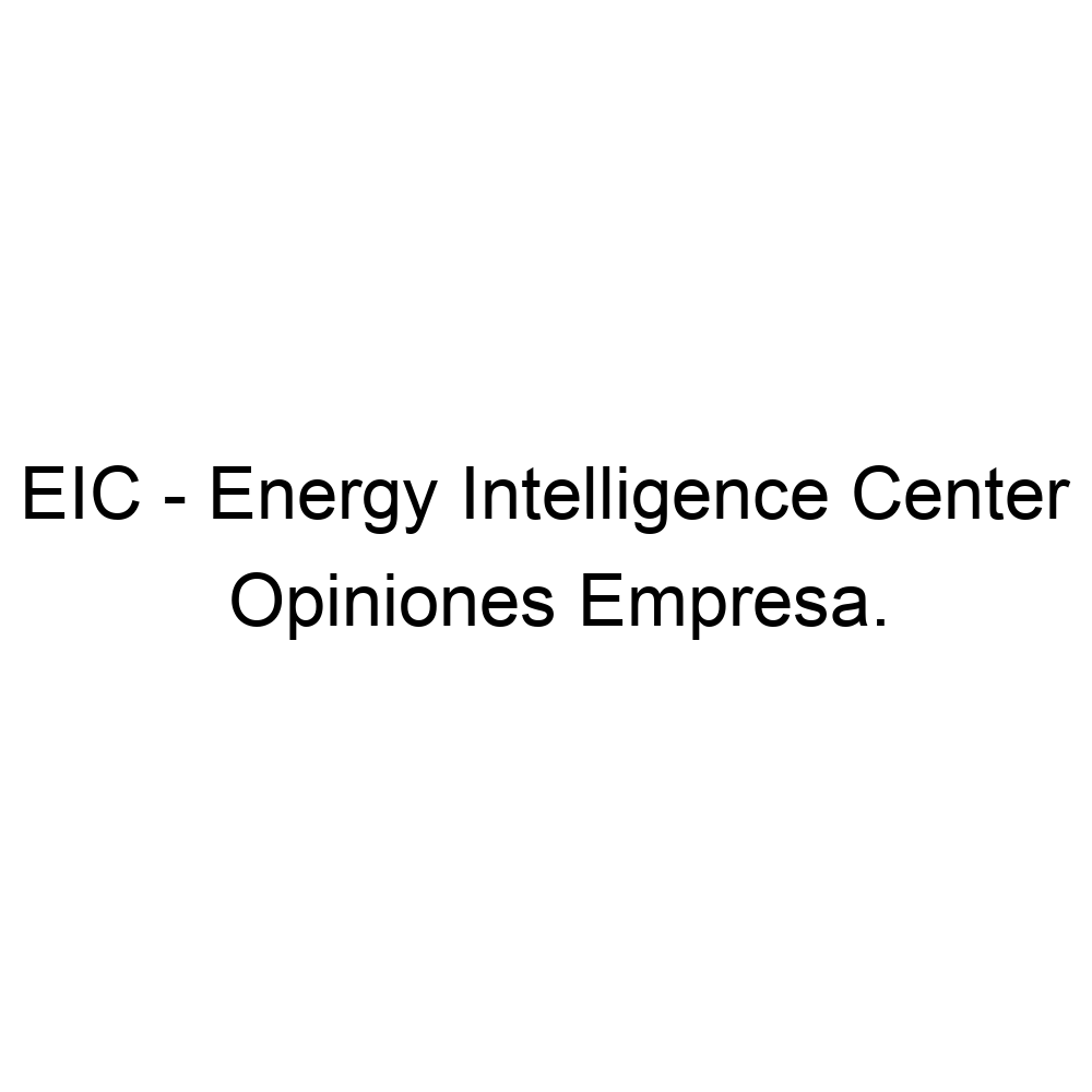 Opiniones EIC Energy Intelligence Center, No definido 0