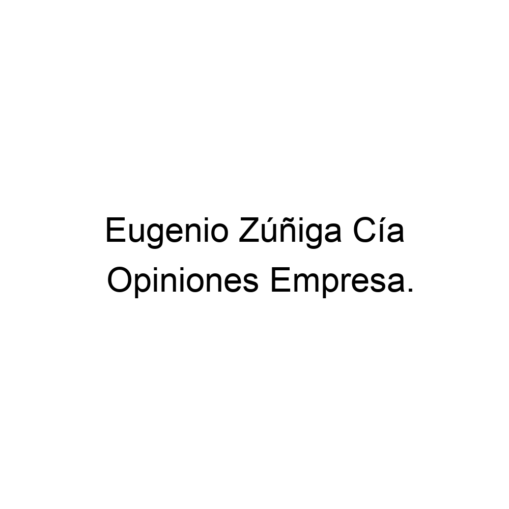 Opiniones Eugenio Zúñiga Cía, Pamplona 948133761