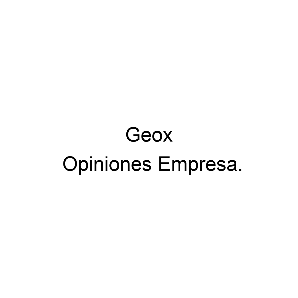 Enfermedad tranquilo Nueve Opiniones Geox, Barcelona ▷ 637801785