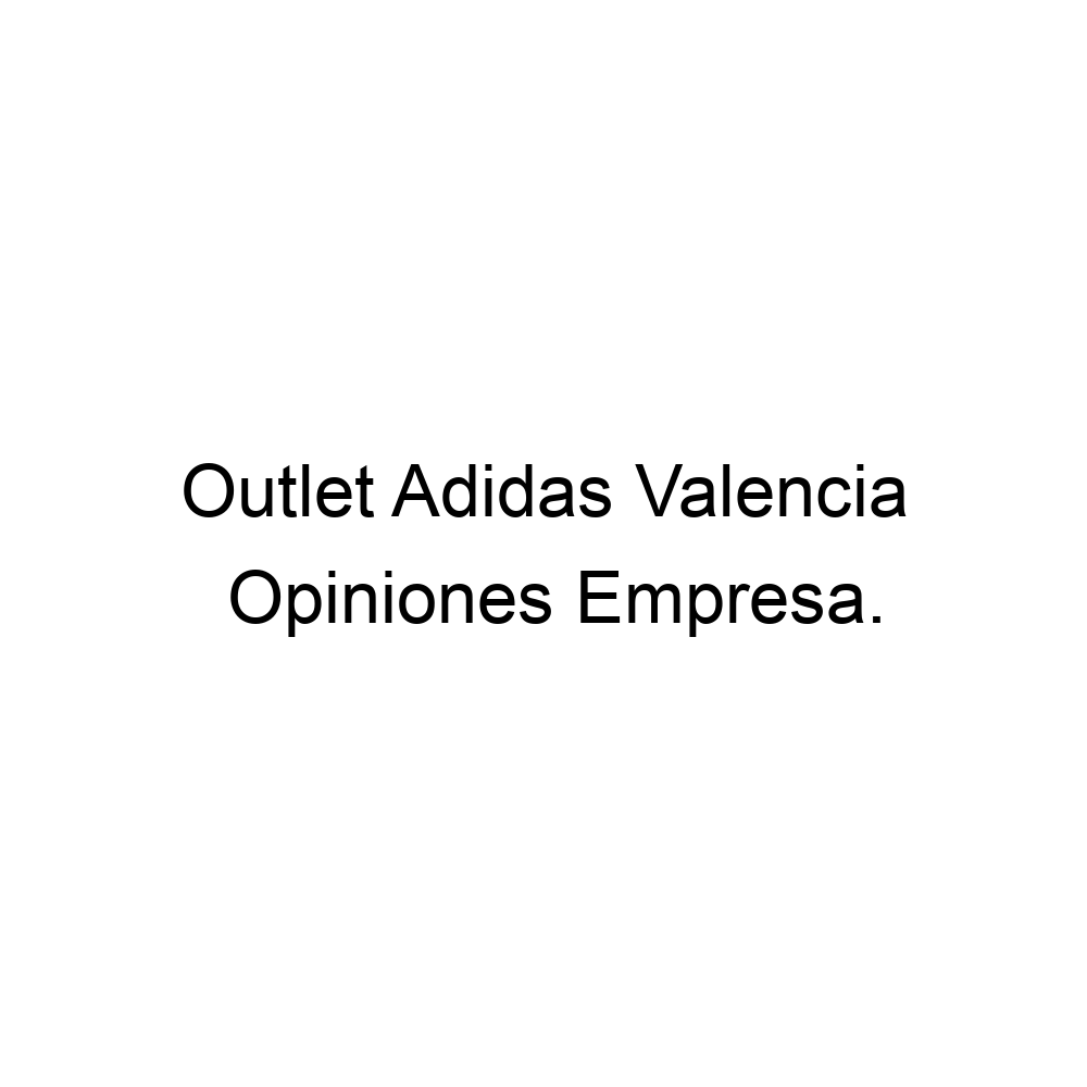 Opiniones Outlet Adidas Valencia, Aldaia 961920078