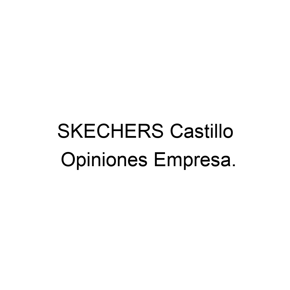 Cliente Opcional Pigmalión Opiniones SKECHERS Castillo, Santa Cruz de Tenerife ▷ 922892775