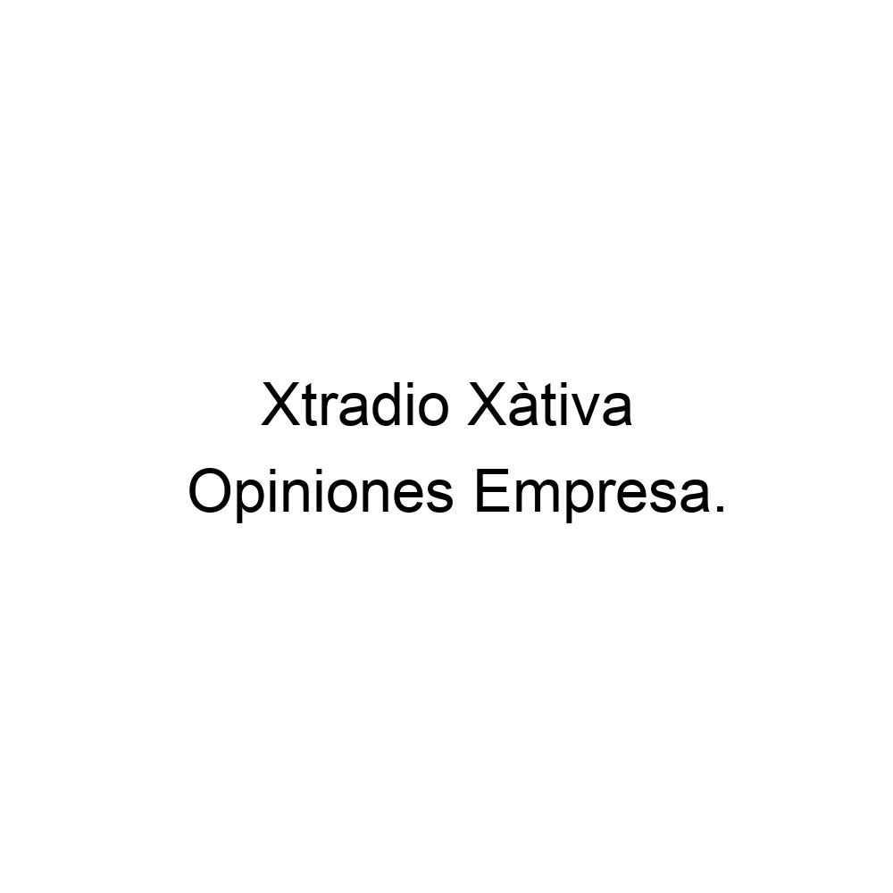 Opiniones Xtradio Xàtiva, Játiva 960501220